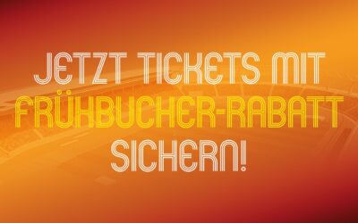 20 % Rabatt! Jetzt schon Tickets für 2026 sichern
